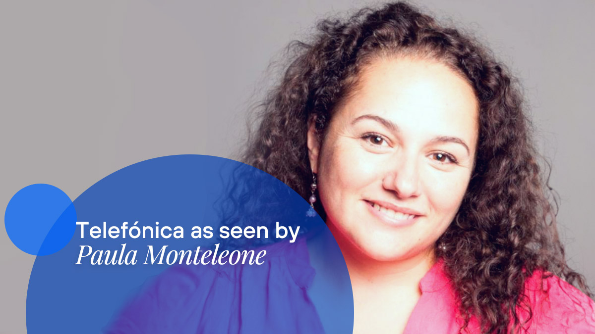 Meet Paula Monteleone, Business Staff at Telefónica Argentina. Discover her professional career and personal vision.