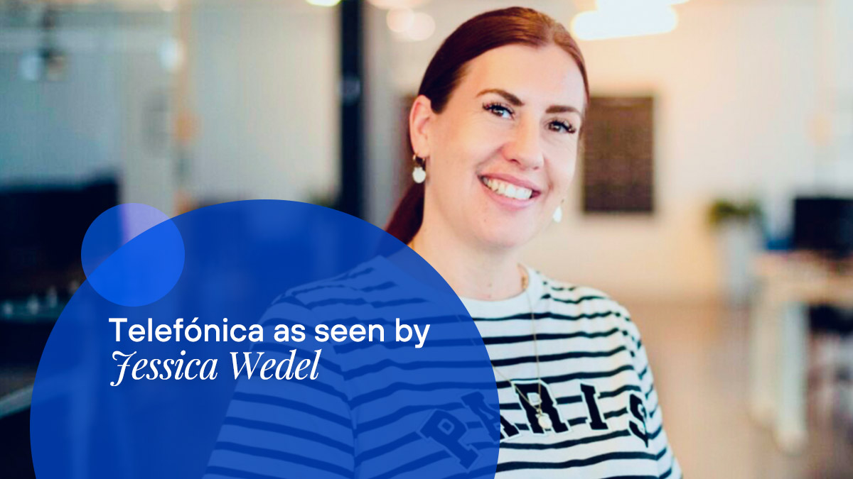 Meet Jessica Wedel, HR at Telefónica Deutschland. Discover her career path and personal vision of the company.