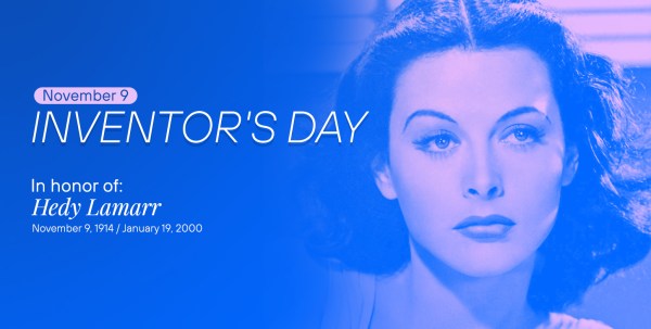 Hedy Lamarr, born on November 9, Day of the Inventor