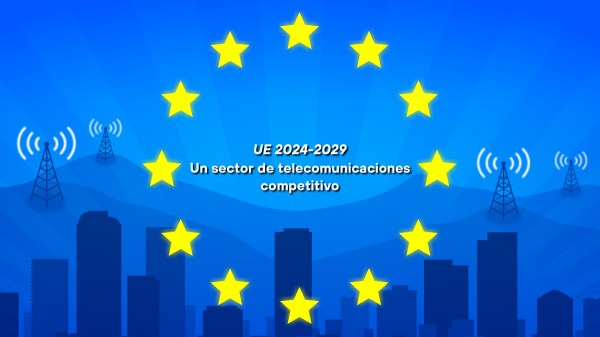 UE 2024-2029: El sector de telecomunicaciones como eje de competitividad