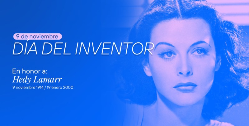 Hedy Lamarr, nacida el 9 de noviembre día que en su honor se conmemora el Día del Inventor